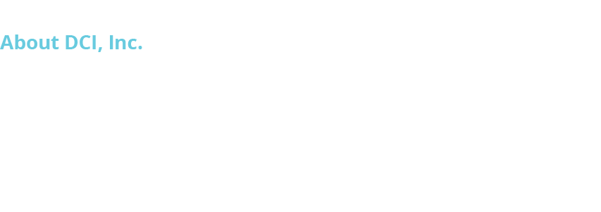 About DCI, Inc  DCI, Inc  is a world leading manufacturer of stainless steel storage and processing vessels, agitator   