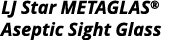 LJ Star METAGLAS  Aseptic Sight Glass